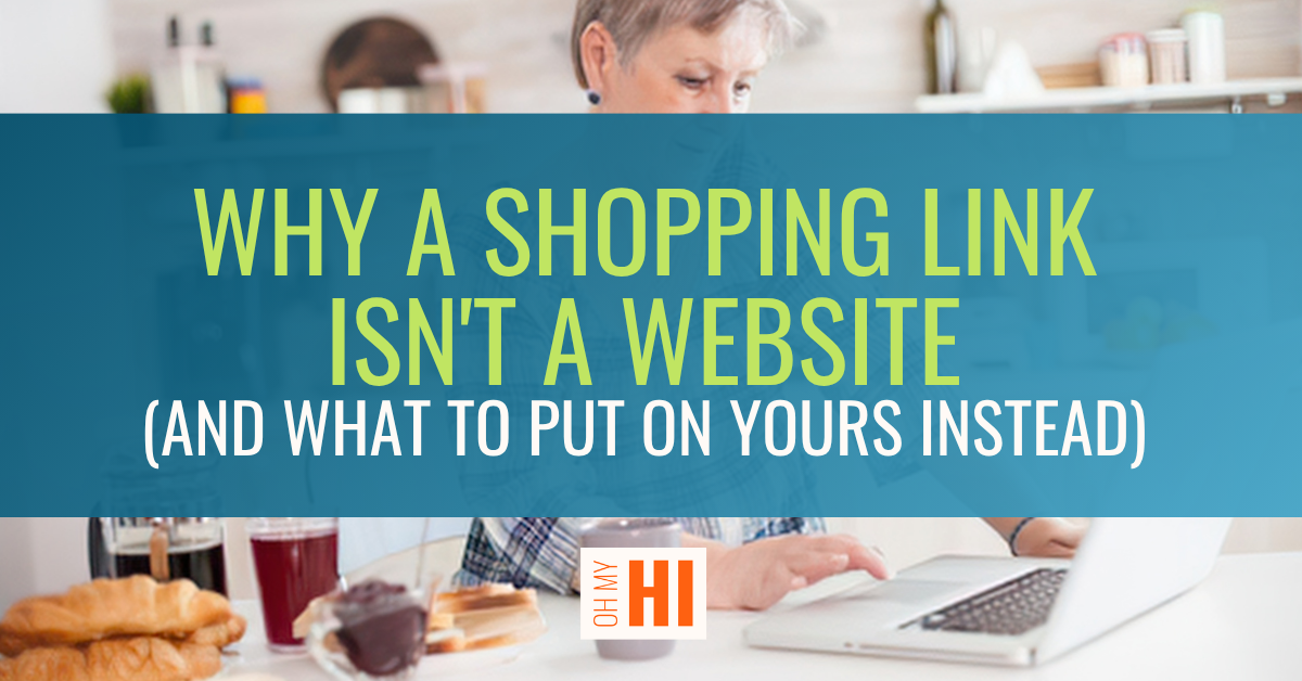 Why a Shopping Link Isn’t a Website (and What to Put on Yours Instead)